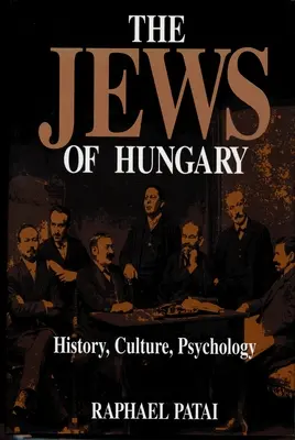 Los judíos de Hungría: historia, cultura y psicología - The Jews of Hungary: History, Culture, Psychology