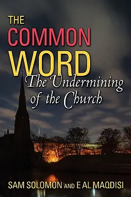 Una palabra común: El Socavamiento de la Iglesia - A Common Word: The Undermining of the Church