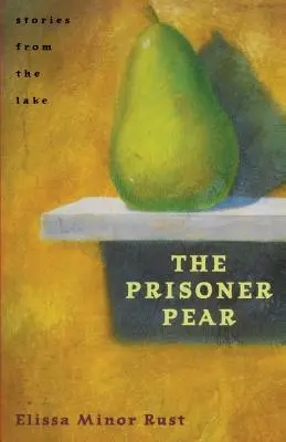La pera prisionera: Historias del lago - The Prisoner Pear: Stories from the Lake