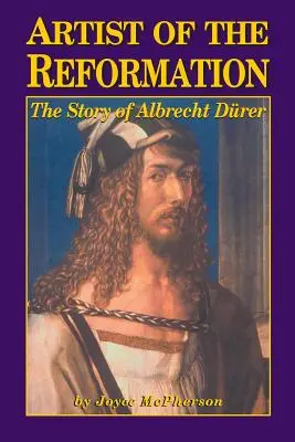 Artista de la Reforma: La historia de Albrecht Drer - Artist of the Reformation: The Story of Albrecht Drer