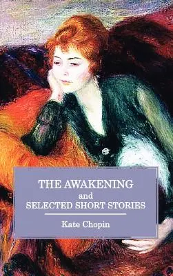 El despertar y cuentos selectos - The Awakening and Selected Short Stories