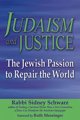 Judaísmo y justicia: La pasión judía por reparar el mundo - Judaism and Justice: The Jewish Passion to Repair the World