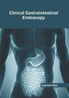 Endoscopia clínica gastrointestinal - Clinical Gastrointestinal Endoscopy