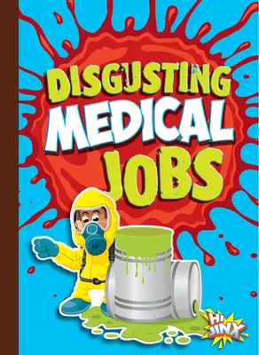 Trabajos repugnantes en medicina - Disgusting Medical Jobs