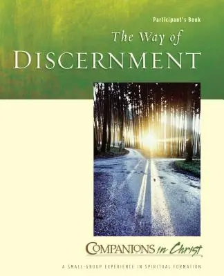 El camino del discernimiento Libro del participante: Compañeros en Cristo - The Way of Discernment Participant's Book: Companions in Christ