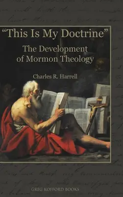 Esta es mi doctrina: El desarrollo de la teología mormona - This Is My Doctrine: The Development of Mormon Theology