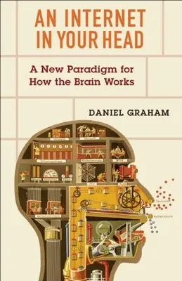 Un Internet en tu cabeza: un nuevo paradigma sobre el funcionamiento del cerebro - An Internet in Your Head: A New Paradigm for How the Brain Works