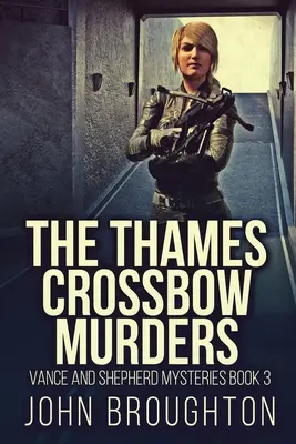 Los asesinatos de la ballesta del Támesis - The Thames Crossbow Murders