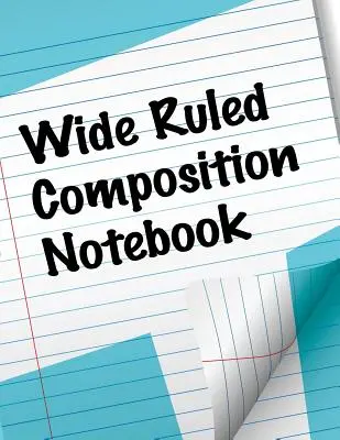 Cuaderno de composición de rayas anchas - Wide Ruled Composition Notebook