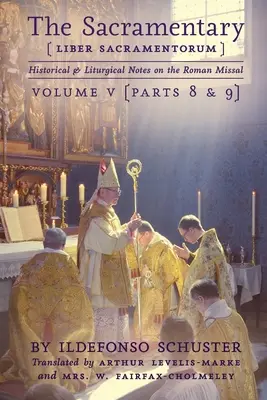 El Sacramentario (Liber Sacramentorum): Vol. 5: Notas históricas y litúrgicas sobre el Misal Romano - The Sacramentary (Liber Sacramentorum): Vol. 5: Historical & Liturgical Notes on the Roman Missal