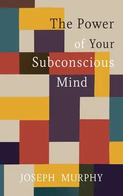 El poder de tu mente subconsciente - The Power of Your Subconscious Mind