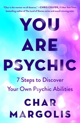 Eres psíquico: 7 pasos para descubrir tus propias habilidades psíquicas - You Are Psychic: 7 Steps to Discover Your Own Psychic Abilities