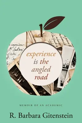 La experiencia es el camino anguloso: Memorias de una académica - Experience Is the Angled Road: Memoir of an Academic
