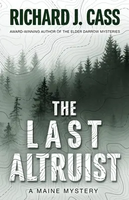 El último altruista: un misterio de Maine - The Last Altruist: A Maine Mystery