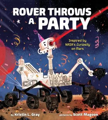 Rover Throws a Party: Inspirado en el Curiosity de la NASA en Marte - Rover Throws a Party: Inspired by Nasa's Curiosity on Mars