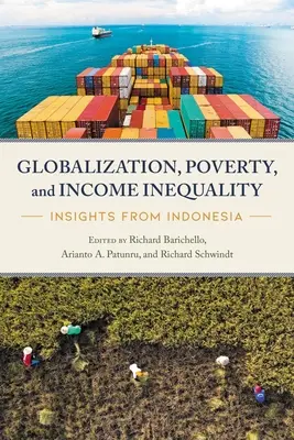 Globalización, pobreza y desigualdad de ingresos: Perspectivas desde Indonesia - Globalization, Poverty, and Income Inequality: Insights from Indonesia