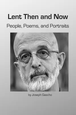 La Cuaresma entonces y ahora. Personas, poemas y retratos - Lent Then and Now. People, Poems, and Portraits