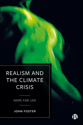 El realismo y la crisis climática: esperanza de vida - Realism and the Climate Crisis: Hope for Life