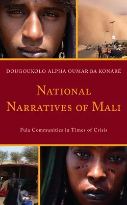 Narrativas nacionales de Malí: Las comunidades fula en tiempos de crisis - National Narratives of Mali: Fula Communities in Times of Crisis