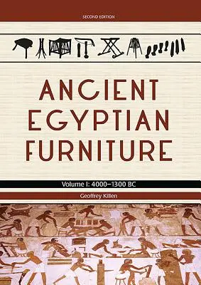 Muebles del Antiguo Egipto: Volumen I - 4000 - 1300 a.C. - Ancient Egyptian Furniture: Volume I - 4000 - 1300 BC