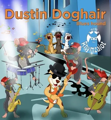 Dustin Doghair A Blues Hound Onthe Wrong Side of Town (Un sabueso del blues en el lado equivocado de la ciudad) - Dustin Doghair: A Blues Hound Onthe Wrong Side of Town