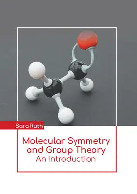Simetría molecular y teoría de grupos: Una introducción - Molecular Symmetry and Group Theory: An Introduction