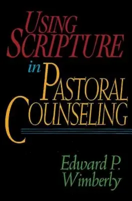 El uso de las Escrituras en el asesoramiento pastoral - Using Scripture in Pastoral Counseling