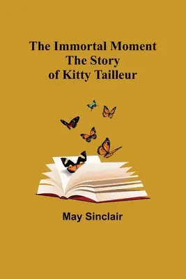 El momento inmortal; La historia de Kitty Tailleur - The Immortal Moment; The Story of Kitty Tailleur