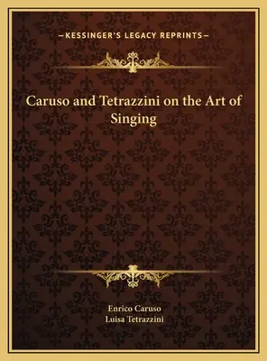 Caruso y Tetrazzini sobre el arte de cantar - Caruso and Tetrazzini on the Art of Singing