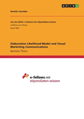 Modelo de probabilidad de elaboración y comunicaciones visuales de marketing - Elaboration Likelihood Model and Visual Marketing Communications