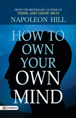 Cómo ser dueño de su propia mente - How to Own Your Own Mind