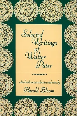 Escritos escogidos de Walter Pater - Selected Writings of Walter Pater