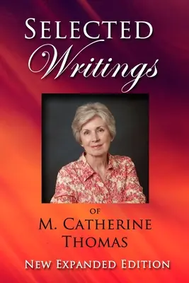 Escritos selectos de M. Catherine Thomas: Nueva edición ampliada - Selected Writings of M. Catherine Thomas: New Expanded Edition