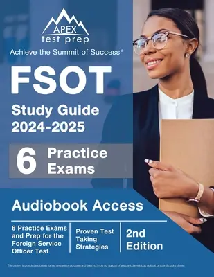 FSOT Guía de Estudio 2024-2025: 6 Exámenes de Práctica y Preparación para el Examen de Oficial del Servicio Exterior [2ª Edición] - FSOT Study Guide 2024-2025: 6 Practice Exams and Prep for the Foreign Service Officer Test [2nd Edition]