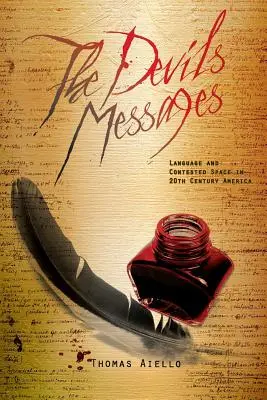 Los mensajes del diablo: Lenguaje y espacio en disputa en la América del siglo XX - The Devil's Messages: Language and Contested Space in 20th Century America