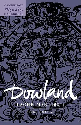 Dowland Lachrimae (1604) - Dowland: Lachrimae (1604)