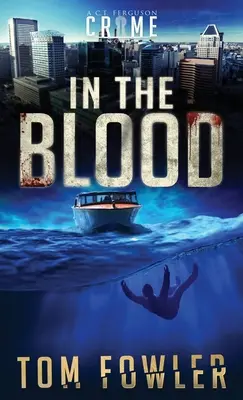 En la sangre: Una novela negra de C.T. Ferguson - In the Blood: A C.T. Ferguson Crime Novel