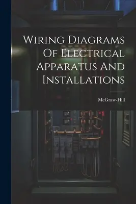 Diagramas de cableado de aparatos e instalaciones eléctricas - Wiring Diagrams Of Electrical Apparatus And Installations