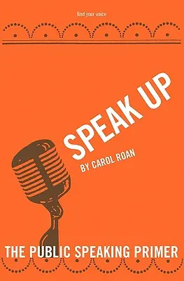 Habla: El manual para hablar en público - Speak Up: The Public Speaking Primer