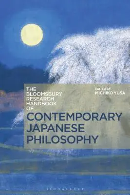 The Bloomsbury Research Handbook of Contemporary Japanese Philosophy (Manual de investigación Bloomsbury de filosofía japonesa contemporánea) - The Bloomsbury Research Handbook of Contemporary Japanese Philosophy