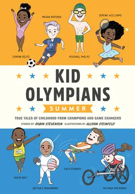 Niños olímpicos: Summer: Historias reales de la infancia de campeones e innovadores - Kid Olympians: Summer: True Tales of Childhood from Champions and Game Changers