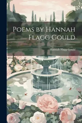 Poemas de Hannah Flagg Gould - Poems by Hannah Flagg Gould