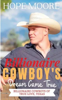 El sueño hecho realidad del vaquero multimillonario - Billionaire Cowboy's Dream Come True