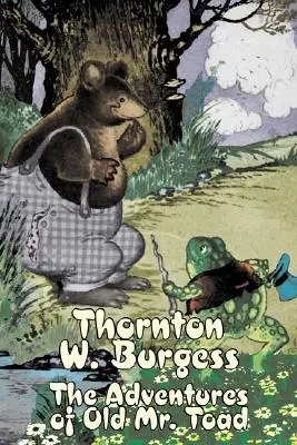 Las aventuras del viejo Sr. Sapo de Thornton Burgess, Ficción, Animales, Fantasía y Magia - The Adventures of Old Mr. Toad by Thornton Burgess, Fiction, Animals, Fantasy & Magic