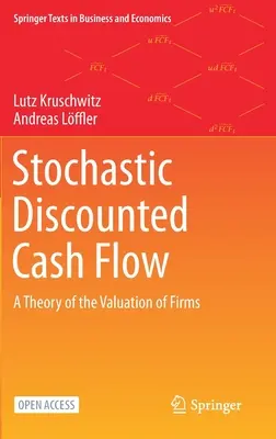 Flujo de caja descontado estocástico: una teoría de la valoración de empresas - Stochastic Discounted Cash Flow: A Theory of the Valuation of Firms