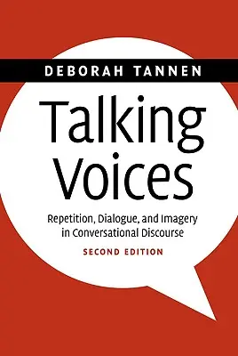 Voces que hablan: Repetición, diálogo e imaginería en el discurso conversacional - Talking Voices: Repetition, Dialogue, and Imagery in Conversational Discourse