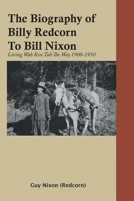 La biografía de Billy Redcorn A Bill Nixon (Nixon (Redcorn) Guy) - The Biography of Billy Redcorn To Bill Nixon (Nixon (Redcorn) Guy)