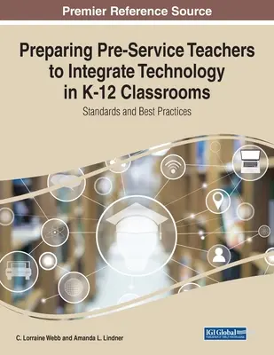 Preparar a los profesores en activo para integrar la tecnología en las aulas de primaria y secundaria: Normas y buenas prácticas - Preparing Pre-Service Teachers to Integrate Technology in K-12 Classrooms: Standards and Best Practices