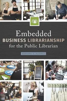 Biblioteconomía empresarial para el bibliotecario público - Embedded Business Librarianship for the Public Librarian