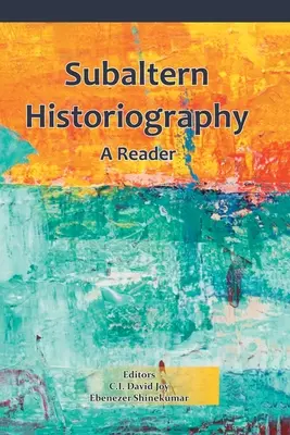 Historiografía subalterna: Un lector - Subaltern Historiography: A Reader